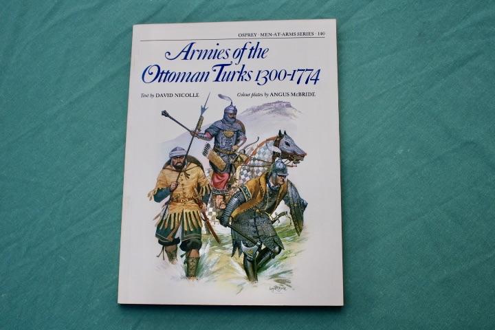 Men at War The Armies of the Ottoman Turks 1300 to 1774