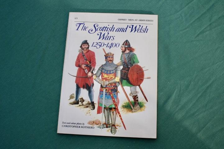 Men at War The Scottish & Welsh Wars 1250 to 1400