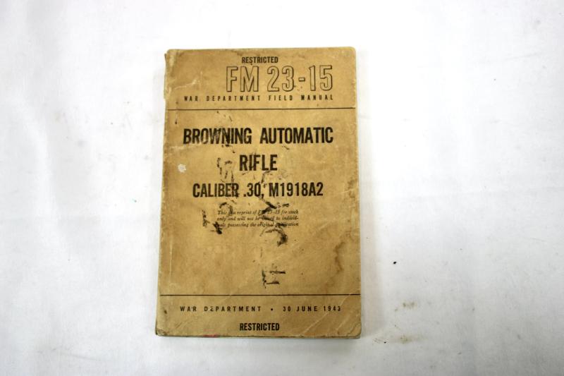 U.S Armed Forces FM23-15 M1918A2 Browning Automatic Rifle Manual